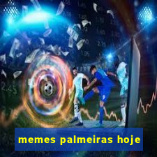 memes palmeiras hoje